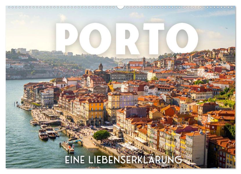 Porto - Eine Liebeserklärung (Wandkalender 2027 DIN A2 quer) CALVENDO Monatskalender
