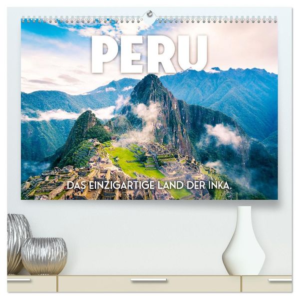 Peru - Das einzigartige Land der Inkas. (hochwertiger Premium Wandkalender 2027 DIN A2 quer) Kunstdruck in Hochglanz