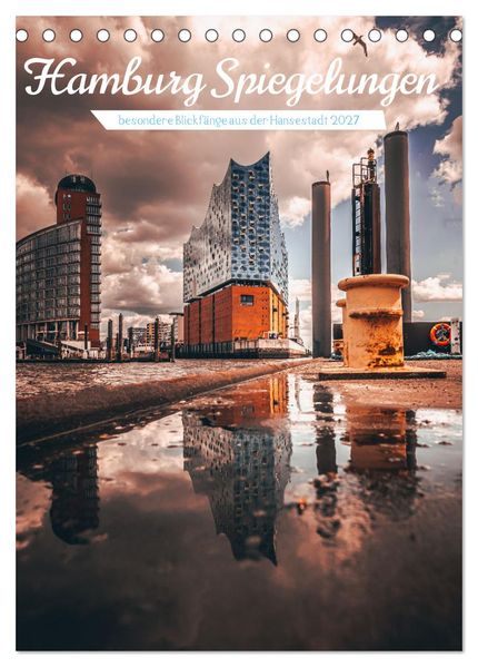 Hamburg Spiegelungen 2027 (Tischkalender 2027 DIN A5 hoch) CALVENDO Monatskalender