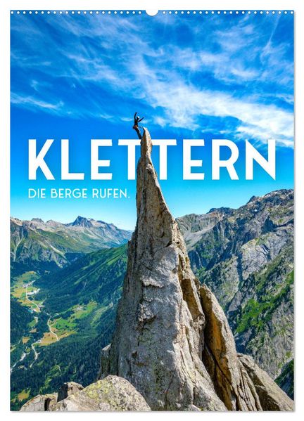 Klettern - Die Berge rufen. (Wandkalender 2027 DIN A2 hoch) CALVENDO Monatskalender