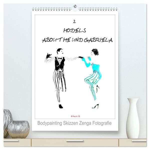 2 MODELS - ABOUT ME UND GABRIELA - Bodypainting Skizzen Zenga Fotografie (hochwertiger Premium Wandkalender 2027 DIN A2 hoch) Kunstdruck in Hochglanz