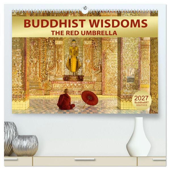 BUDDHIST WISDOMS - THE RED UMBRELLA (High Quality Premium Wall Calendar 2027 DIN A2 landscape)CALVENDO 12 Month Wall Calendar