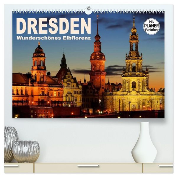 Dresden - Wunderschönes Elbflorenz (hochwertiger Premium Wandkalender 2027 DIN A2 quer) Kunstdruck in Hochglanz