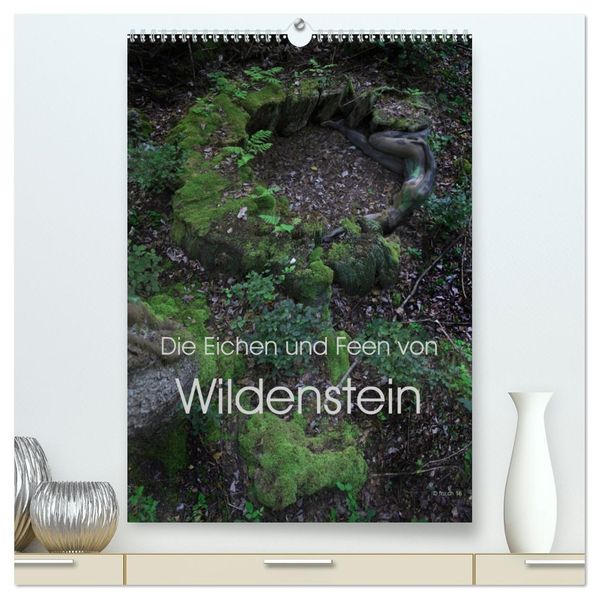 Die Eichen und Feen von Wildenstein (hochwertiger Premium Wandkalender 2027 DIN A2 hoch) Kunstdruck in Hochglanz