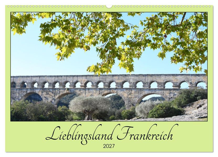 Lieblingsland Frankreich (Wandkalender 2027 DIN A2 quer) CALVENDO Monatskalender