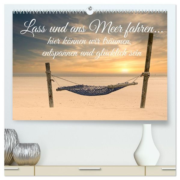 Lass uns ans Meer fahren (hochwertiger Premium Wandkalender 2027 DIN A2 quer) Kunstdruck in Hochglanz