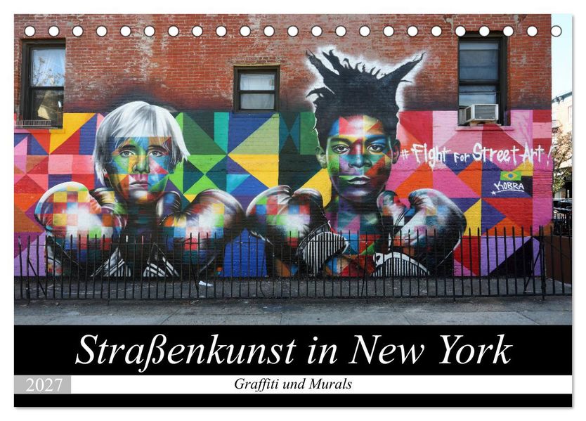 Straßenkunst in New York - Graffiti und Murals (Tischkalender 2027 DIN A5 quer) CALVENDO Monatskalender