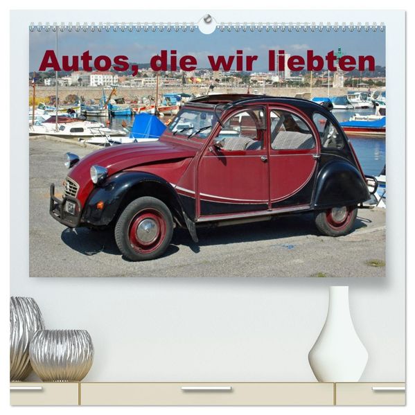 Autos die wir liebten (hochwertiger Premium Wandkalender 2027 DIN A2 quer) Kunstdruck in Hochglanz