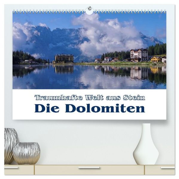 Die Dolomiten - Traumhafte Welt aus Stein (hochwertiger Premium Wandkalender 2027 DIN A2 quer) Kunstdruck in Hochglanz