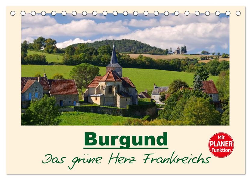 Burgund - Das grüne Herz Frankreichs (Tischkalender 2027 DIN A5 quer) CALVENDO Monatskalender