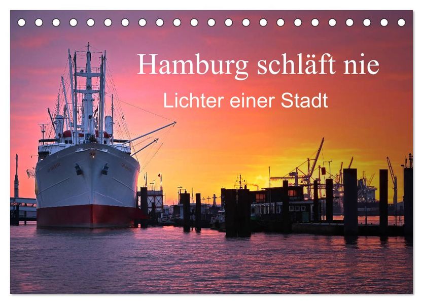 Hamburg schläft nie (Tischkalender 2027 DIN A5 quer) CALVENDO Monatskalender