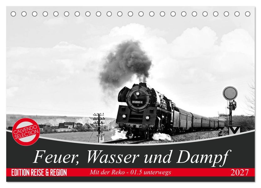 Feuer Wasser und Dampf (Tischkalender 2027 DIN A5 quer) CALVENDO Monatskalender