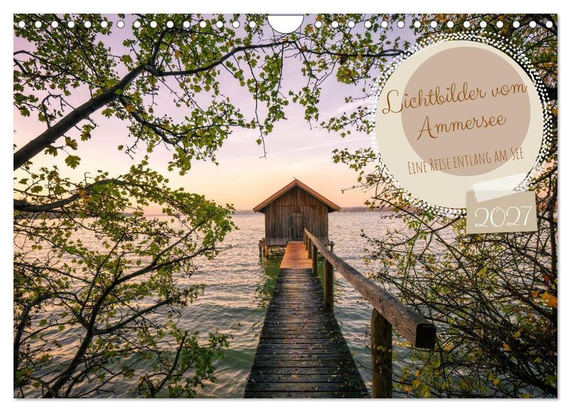 Lichtbilder vom Ammersee (Wandkalender 2027 DIN A4 quer) CALVENDO Monatskalender