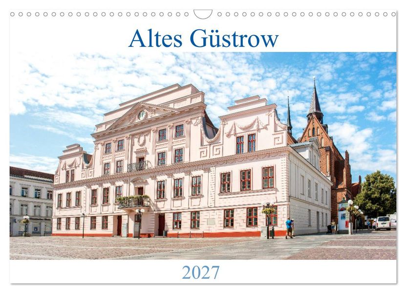 Altes Güstrow (Wandkalender 2027 DIN A3 quer) CALVENDO Monatskalender