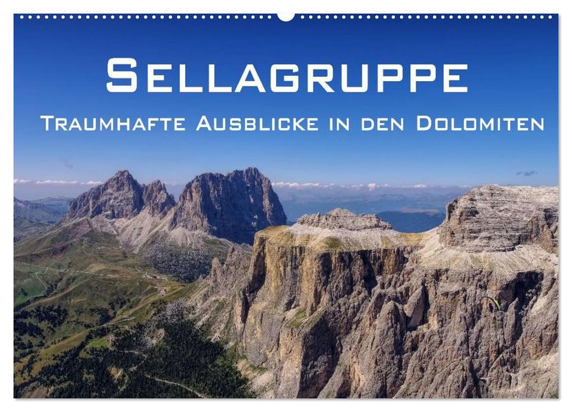 Sellagruppe - Traumhafte Ausblicke in den Dolomiten (Wandkalender 2027 DIN A2 quer) CALVENDO Monatskalender