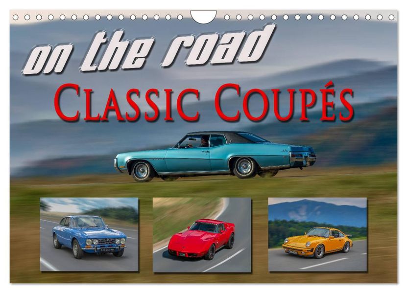 on the road Classic Coupés (Wandkalender 2027 DIN A4 quer) CALVENDO Monatskalender