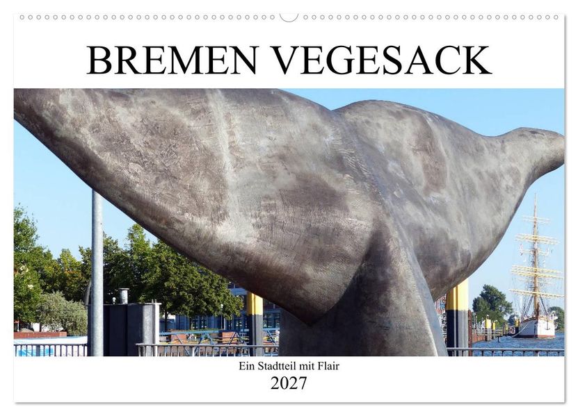 Bremen Vegesack - Ein Stadtteil mit Flair (Wandkalender 2027 DIN A2 quer) CALVENDO Monatskalender