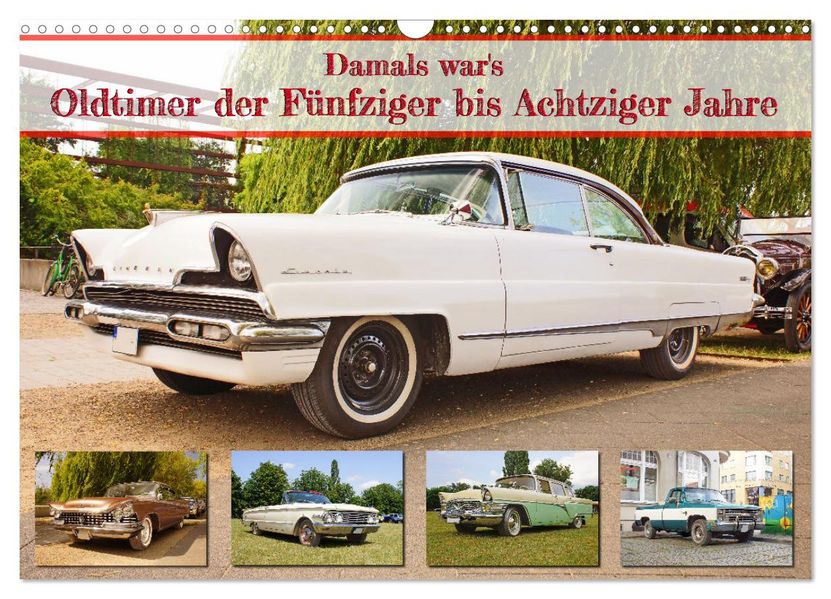 Damals war's - Oldtimer der Fünfziger bis Achtziger Jahre (Wandkalender 2027 DIN A3 quer) CALVENDO Monatskalender