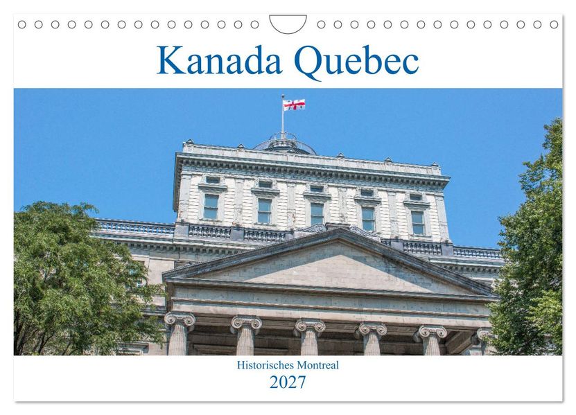 Kanada Quebec - Historisches Montreal (Wandkalender 2027 DIN A4 quer) CALVENDO Monatskalender