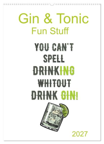 Gin & Tonic - Fun Stuff (Wandkalender 2027 DIN A2 hoch) CALVENDO Monatskalender