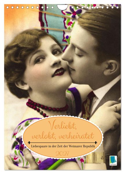 Verliebt verlobt verheiratet: Liebespaare (Wandkalender 2027 DIN A4 hoch) CALVENDO Monatskalender