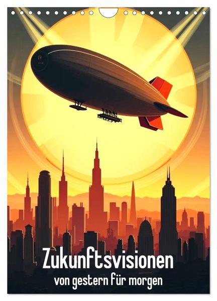 Zukunftsvisionen von gestern für morgen (Wandkalender 2027 DIN A4 hoch) CALVENDO Monatskalender