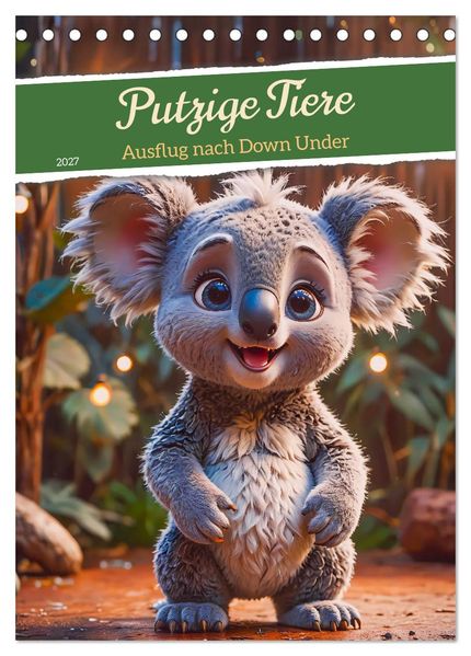 Putzige Tiere - Ausflug nach Down Under (Tischkalender 2027 DIN A5 hoch) CALVENDO Monatskalender