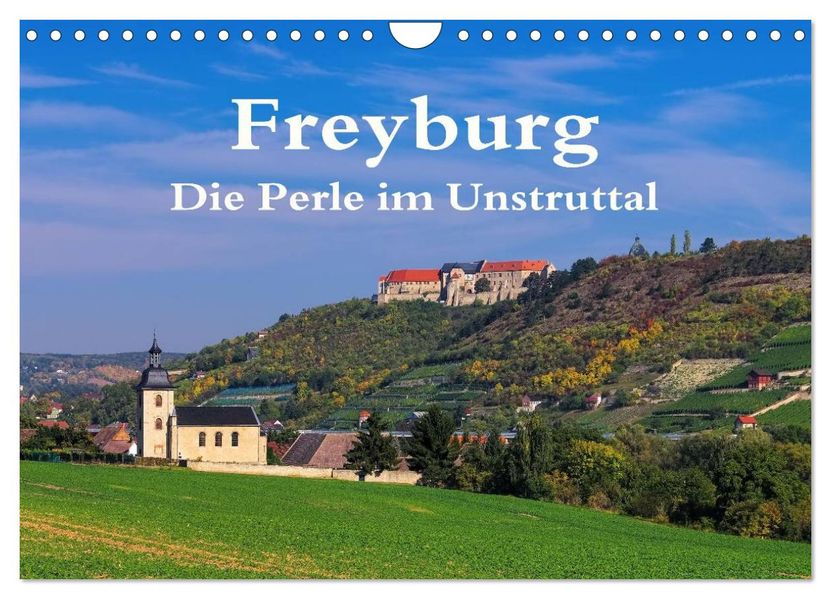 Freyburg - Die Perle im Unstruttal (Wandkalender 2027 DIN A4 quer) CALVENDO Monatskalender