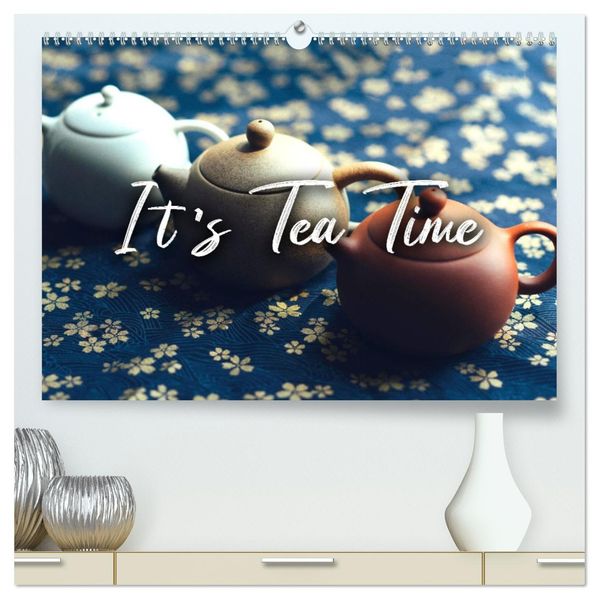 It's Tea Time (hochwertiger Premium Wandkalender 2027 DIN A2 quer) Kunstdruck in Hochglanz