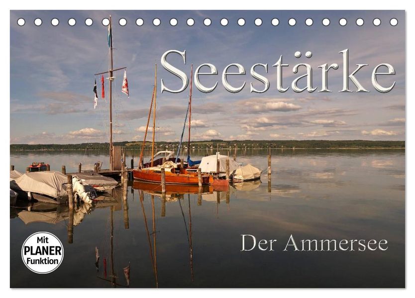 Seestärke - Der Ammersee (Tischkalender 2027 DIN A5 quer) CALVENDO Monatskalender