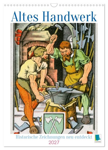 Altes Handwerk: Historische Zeichnungen neu entdeckt (Wandkalender 2027 DIN A3 hoch) CALVENDO Monatskalender