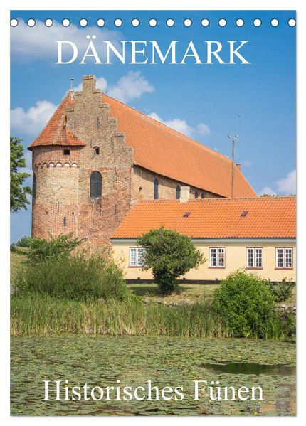 Dänemark - Historisches Fünen (Tischkalender 2027 DIN A5 hoch) CALVENDO Monatskalender