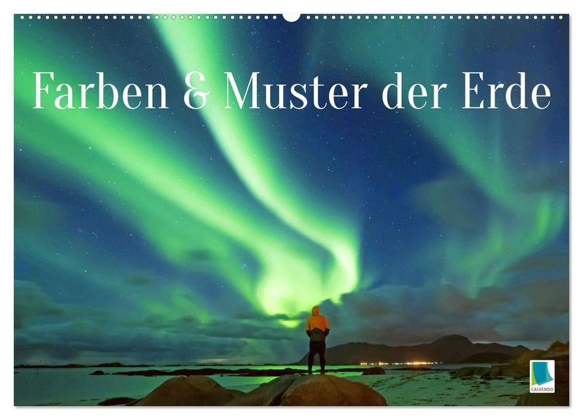 Farben und Muster der Erde (Wandkalender 2027 DIN A2 quer) CALVENDO Monatskalender
