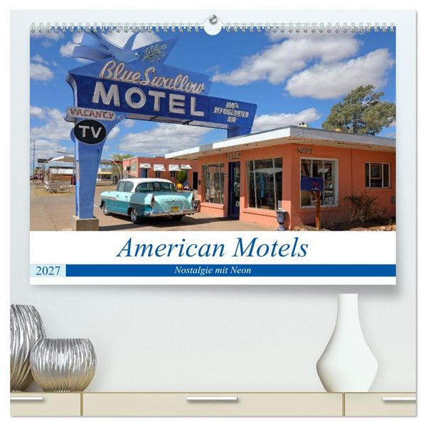 American Motels - Nostalgie mit Neon (hochwertiger Premium Wandkalender 2027 DIN A2 quer) Kunstdruck in Hochglanz