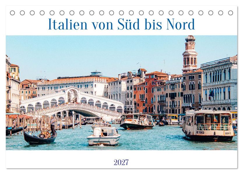 Italien von Süd bis Nord (Tischkalender 2027 DIN A5 quer) CALVENDO Monatskalender