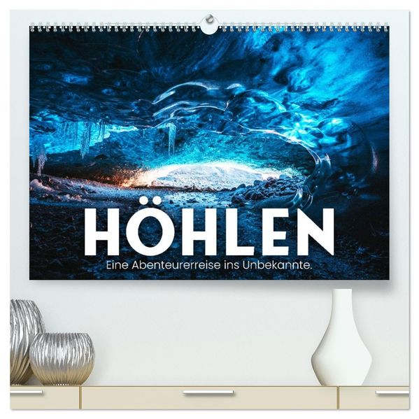Höhlen - Eine Abenteuerreise ins Unbekannte. (hochwertiger Premium Wandkalender 2027 DIN A2 quer) Kunstdruck in Hochglanz