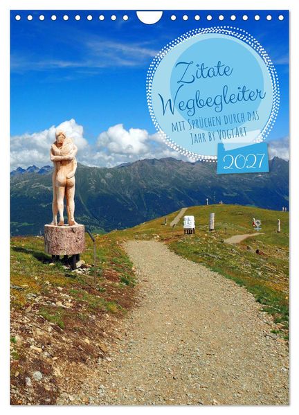 Zitate Wegbegleiter mit Sprüchen durch das Jahr by VogtArt (Wandkalender 2027 DIN A4 hoch) CALVENDO Monatskalender