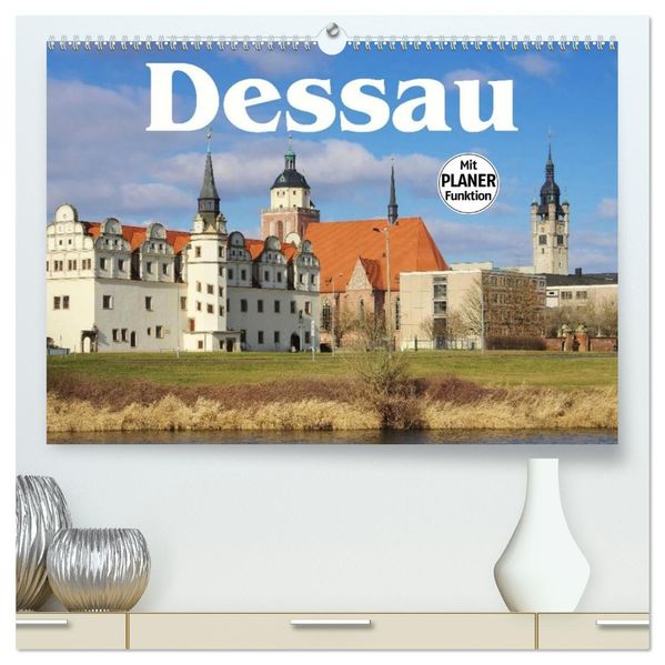 Dessau (hochwertiger Premium Wandkalender 2027 DIN A2 quer) Kunstdruck in Hochglanz