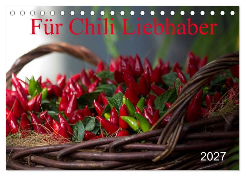 Für Chili Liebhaber (Tischkalender 2027 DIN A5 quer) CALVENDO Monatskalender