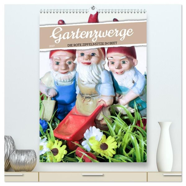 Gartenzwerge: Die rote Zipfelmütze im Beet (hochwertiger Premium Wandkalender 2027 DIN A2 hoch) Kunstdruck in Hochglanz