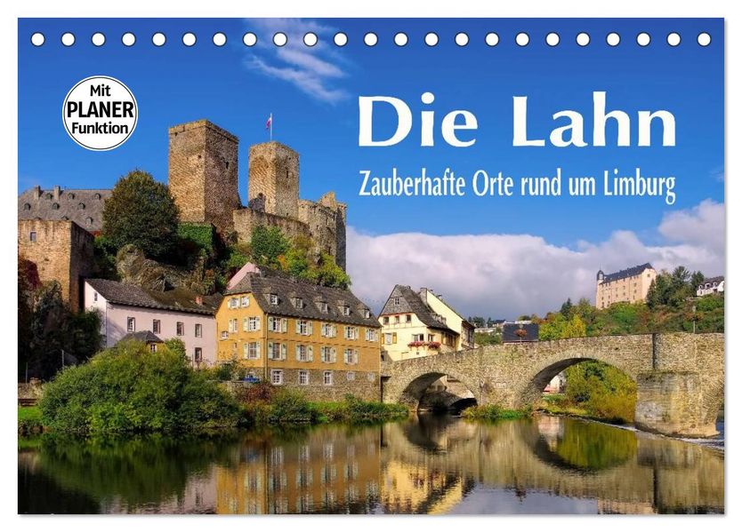 Die Lahn - Zauberhafte Orte rund um Limburg (Tischkalender 2027 DIN A5 quer) CALVENDO Monatskalender