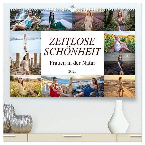Zeitlose Schönheit - Frauen in der Natur (hochwertiger Premium Wandkalender 2027 DIN A2 quer) Kunstdruck in Hochglanz