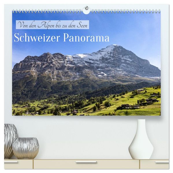 Schweizer Panorama - Von den Alpen bis zu den Seen (hochwertiger Premium Wandkalender 2027 DIN A2 quer) Kunstdruck in Hochglanz