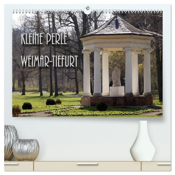 Kleine Perle Weimar-Tiefurt (hochwertiger Premium Wandkalender 2027 DIN A2 quer) Kunstdruck in Hochglanz