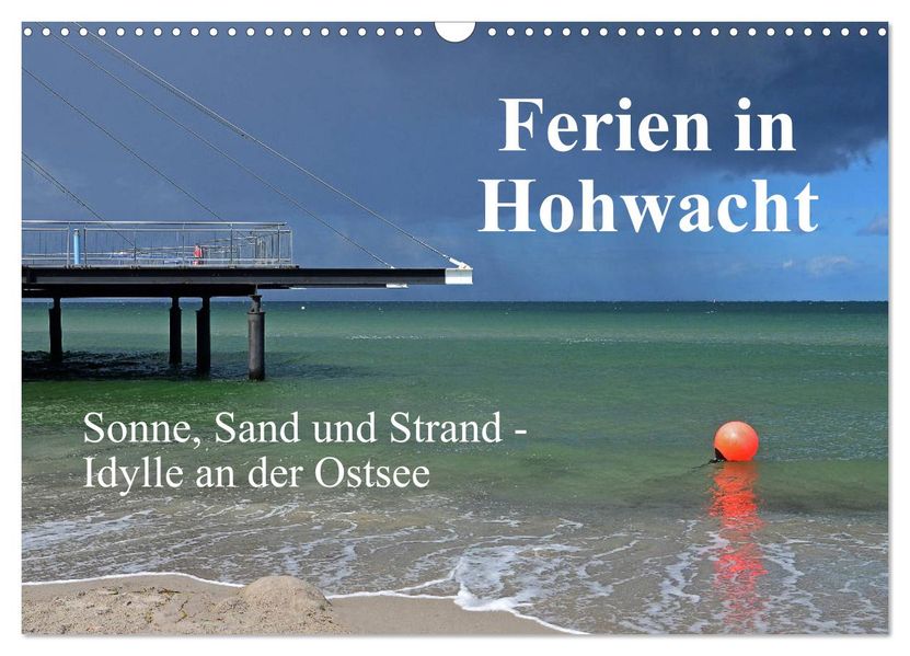 Ferien in Hohwacht (Wandkalender 2027 DIN A3 quer) CALVENDO Monatskalender