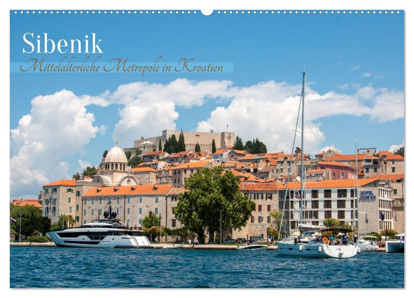 ibenik - Mittelalterliche Metropole in Kroatien (Wandkalender 2027 DIN A2 quer) CALVENDO Monatskalender
