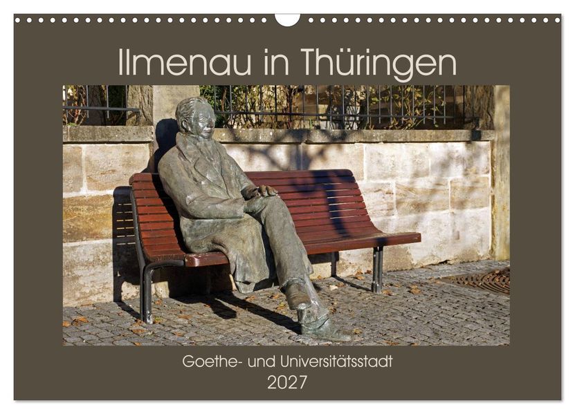 Ilmenau in Thüringen. Goethe- und Universitätsstadt (Wandkalender 2027 DIN A3 quer) CALVENDO Monatskalender