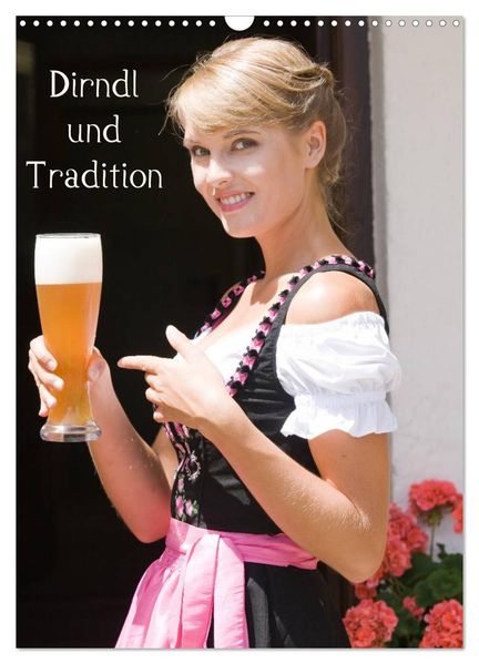 Dirndl und Tradition (Wandkalender 2027 DIN A3 hoch) CALVENDO Monatskalender