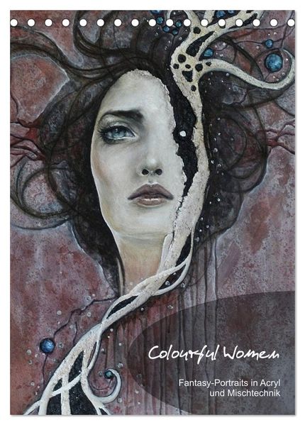 Colourful Women - Fantasy-Frauenportraits in Acryl und Mischtechnik (Tischkalender 2027 DIN A5 hoch) CALVENDO Monatskalender
