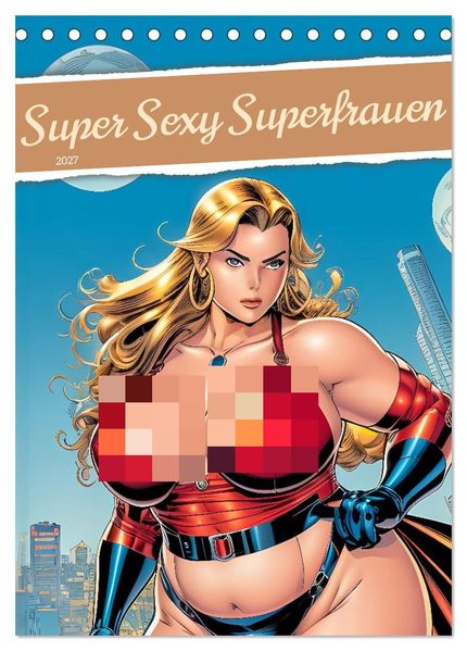 Super Sexy Superfrauen (Tischkalender 2027 DIN A5 hoch) CALVENDO Monatskalender